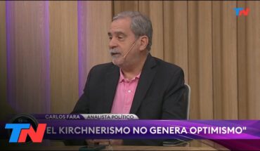 Video: “A CFK no le queda otra que embarrar la cancha y politizar todo”: Carlos Fara en SUVM
