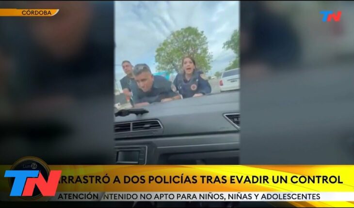 Video: CÓRDOBA: Le pidieron que frene, se negó y arrastró a dos policías en el capot de su auto