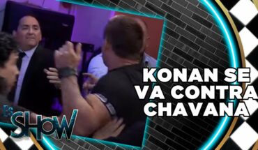 Video: Konan llega atacando a Chavana | Es Show