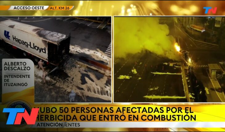 Video: El intendente de Ituzaingó declaró la alerta sanitaria tras el vuelco de un camión con químicos