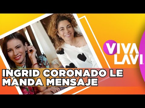 Ingrid Coronado manda mensaje a viuda de Fer del Solar | Vivalavi MX