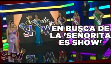 Video: ¿Quién será la ‘Señorita Es Show’? | Es Show