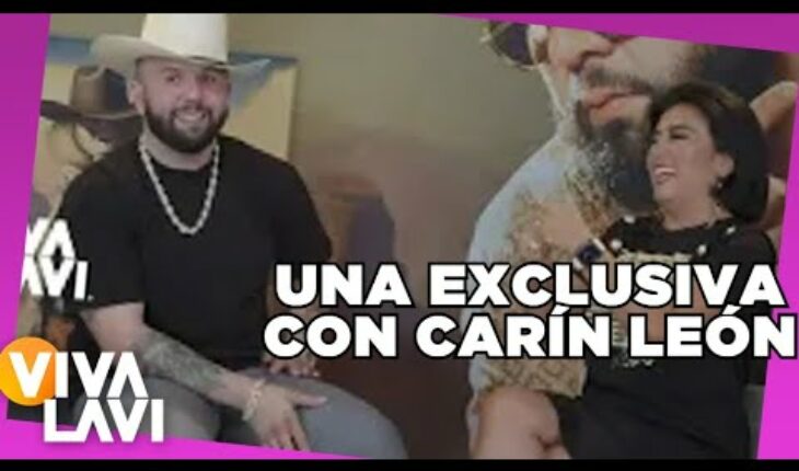 Video: Carín León presenta su nuevo sencillo en exclusiva | Vivalavi