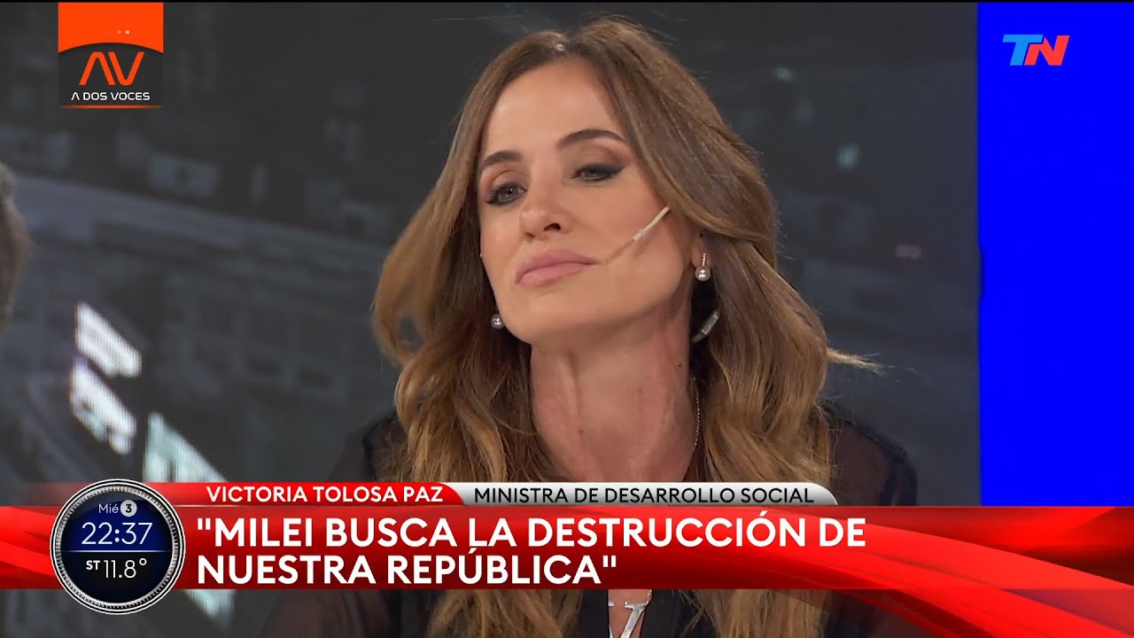 "Milei busca la destrucción de nuestra República" Victoria Tolosa Paz, ministra de Desarrollo Social
