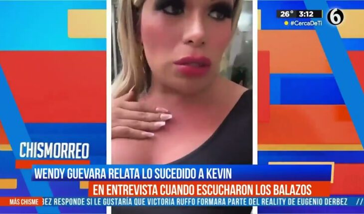 Video: Wendy Guevara brinda detalles de ataque a Kevin Kaletry | El Chismorreo