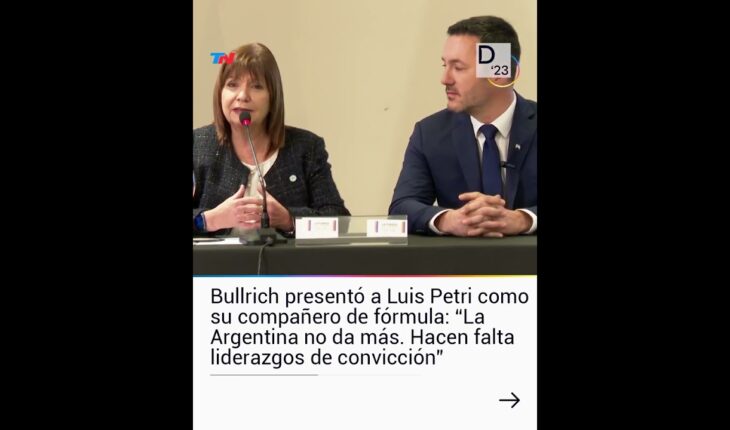 Video: Patricia Bullrich presentó a Luis Petri como su compañero de fórmula para las PASO I #Shorts