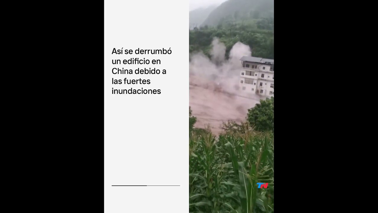 CHINA, EN ALERTA I Así se derrumbó un edificio debido a las fuertes inundaciones
