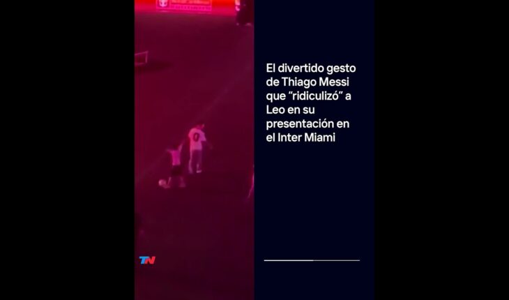 Video: MIRÁ, LE TIRO UN CAÑO A PAPÁ I Thiago le tiró un caño a Leo y se robó la atención del estadio