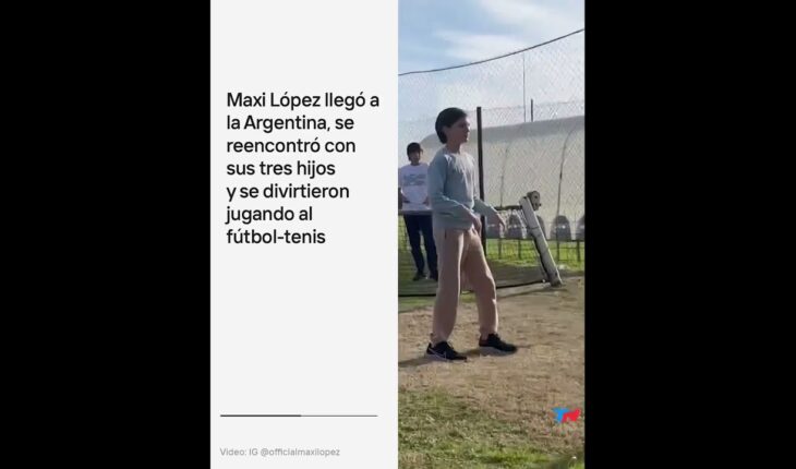 Video: Maxi López llegó a la Argentina, se reencontró con sus hijos y se divirtió jugando al fútbol-tenis