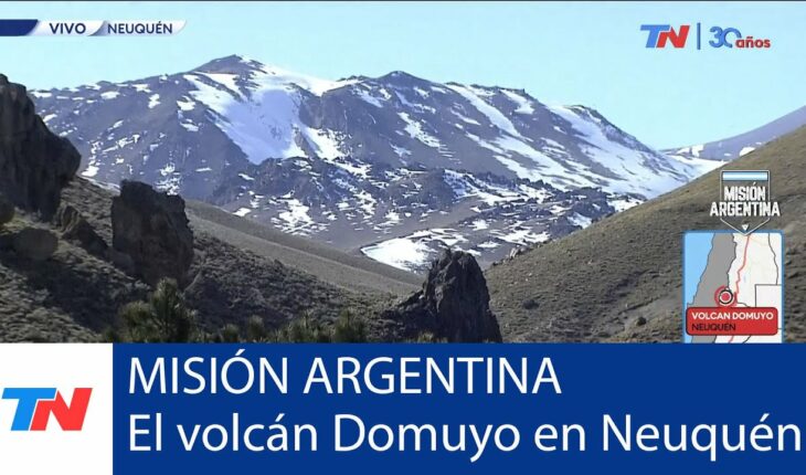 Video: MISIÓN ARGENTINA: TN en el volcán Domuyo, el más alto de la patagonia