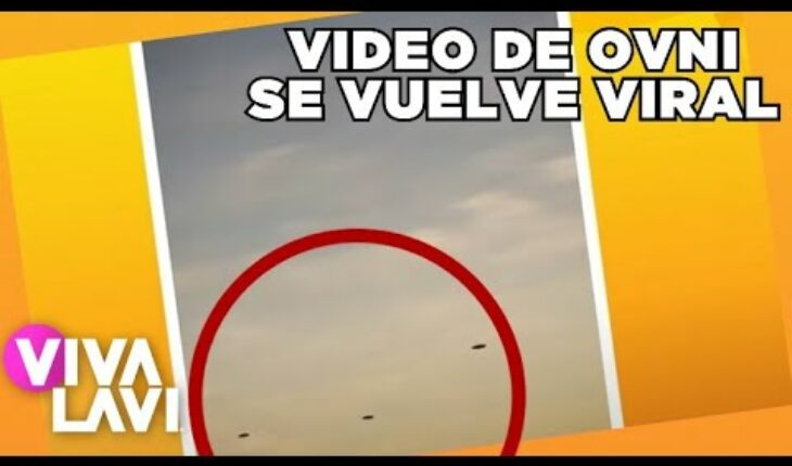 Video: Revelan supuestos videos de ovnis | Vivalavi MX