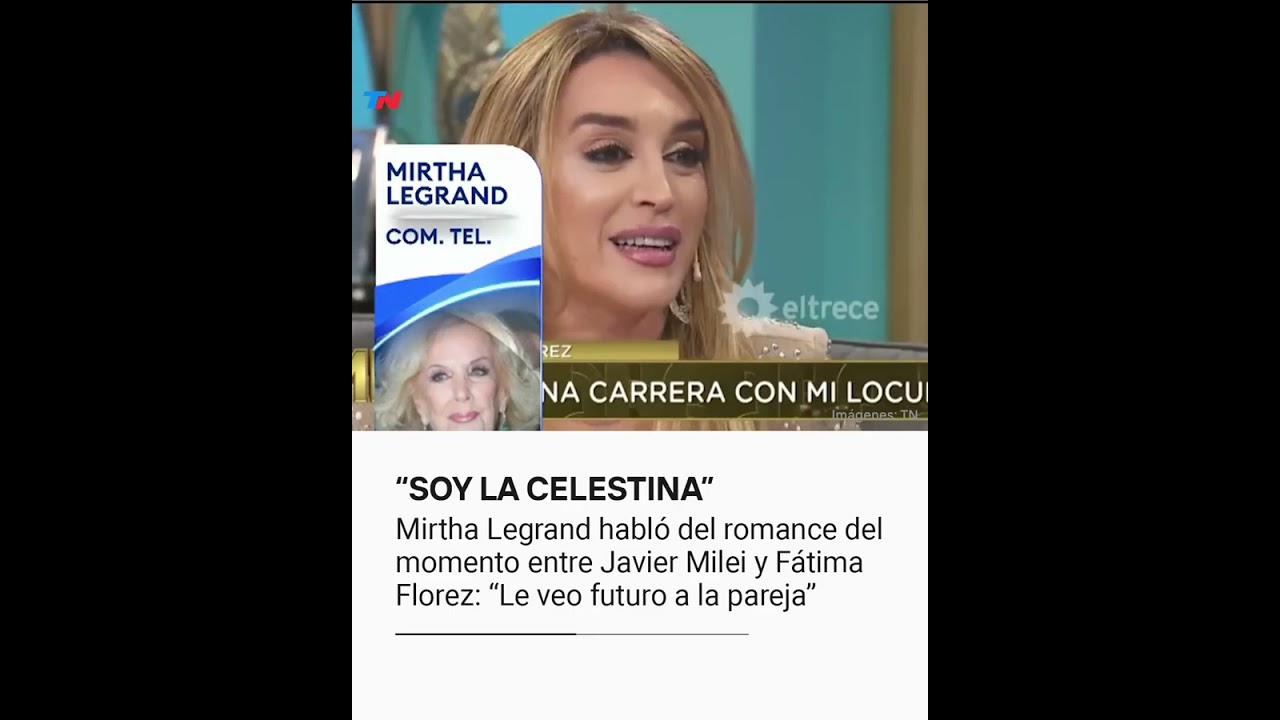 "SOY LA CELESTINA": Mirtha Legrand habló del romance del momento entre Javier Milei y Fátima Florez