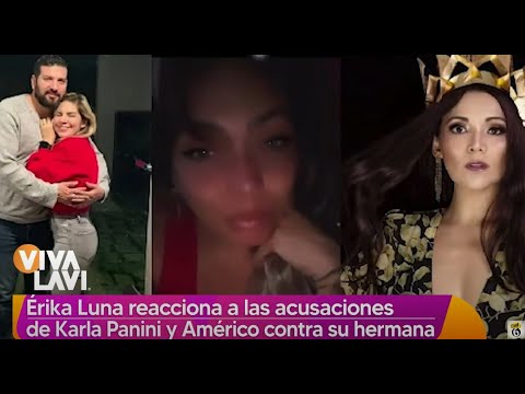 Érika Luna reacciona a acusaciones de Karla Panini y Américo Garza | Vivalavi