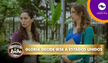 Video: Gloria toma la decisión de irse para Estados Unidos y buscar mejoras a su vida – La Gloria de Lucho