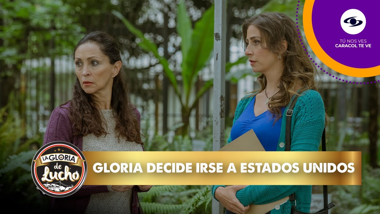 Gloria toma la decisión de irse para Estados Unidos y buscar mejoras a su vida – La Gloria de Lucho