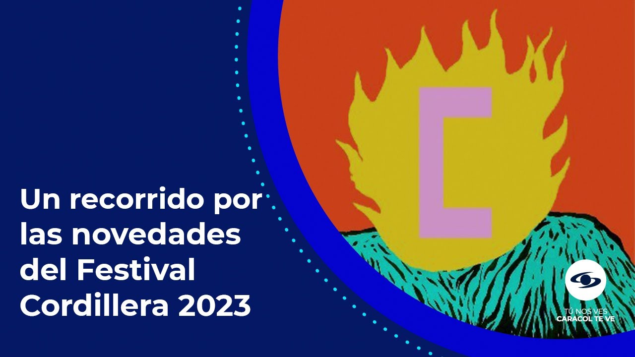 Rumbo al Festival Cordillera 2023: las novedades que marcarán la diferencia este año - Caracol TV