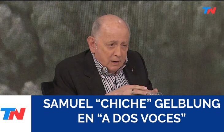 Video: Samuel “Chiche” Gelblung en “A DOS VOCES”