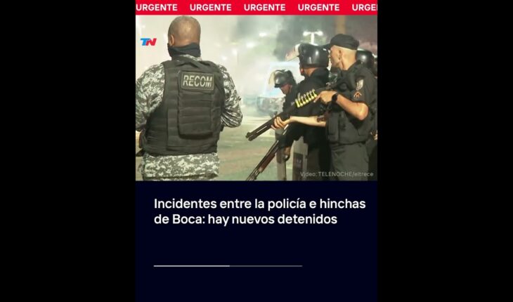 Video: Incidentes entre la policía e hinchas de Boca: hay nuevos detenidos