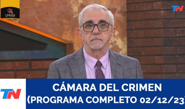 Video: CAMARA DEL CRIMEN (PROGRAMA COMPLETO 02/12/23)