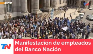 Video: “El Banco no se vende”  I Empleados del Banco Nación se manifiestan frente a Casa Rosada