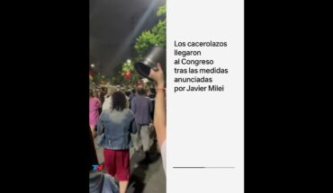 Video: Los cacerolazos llegaron al Congreso tras las medidas anunciadas por Milei