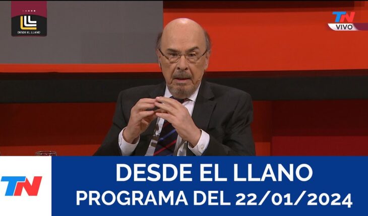 Video: DESDE EL LLANO (Programa completo del 22/01/2024)