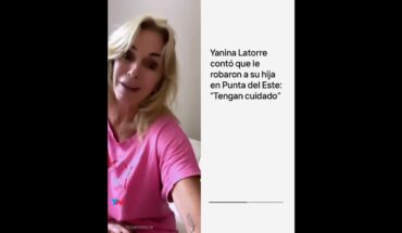 Video: Yanina Latorre contó que le robaron a su hija en Punta del Este