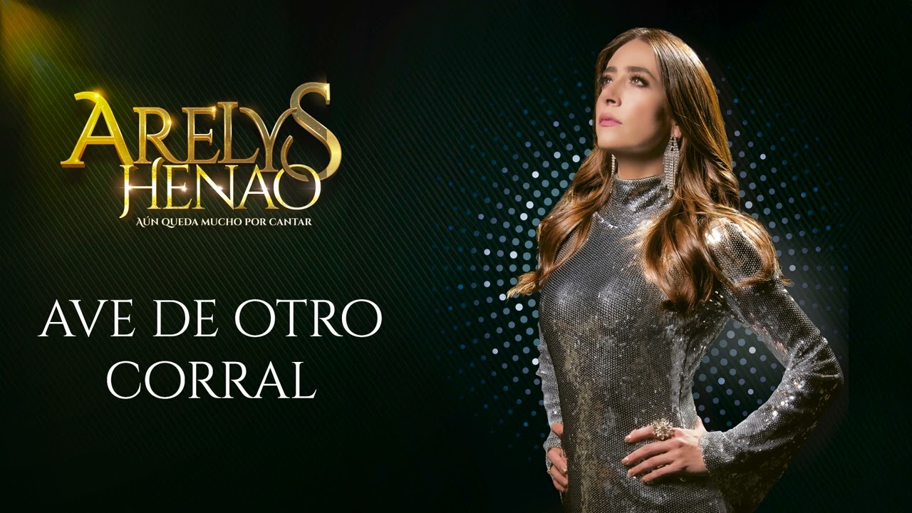 Ave de Otro Corral - Arelys Henao, Aún Queda Mucho Por Cantar ♪ Canción oficial - Letra | Caracol TV