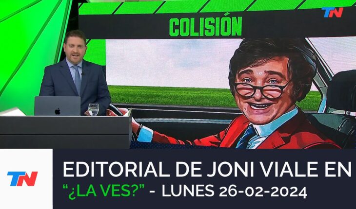 Video: Editorial de Jonatan Viale en “¿La ves?” – Lunes 26/02/24: Colisión