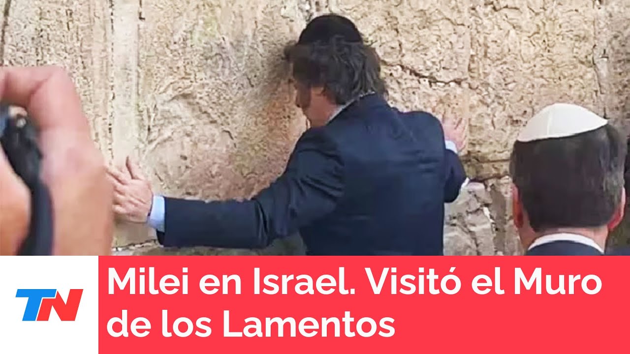 Milei en Israel visitó el Muro de los Lamentos: “Estamos saliendo”