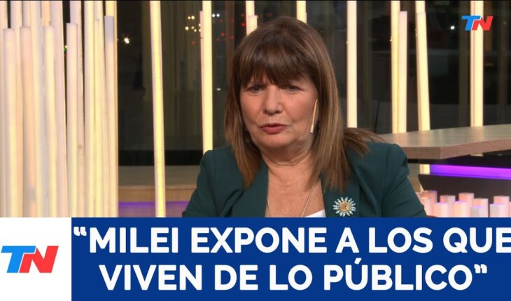 Video: “Milei expone a los que viven de lo público” Patricia Bullrich, Ministra de Seguridad