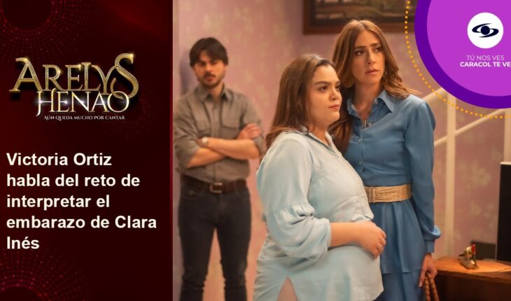 Video: Victoria Ortiz relata cómo fue interpretar el embarazo de Clara Inés: “no podía respirar”