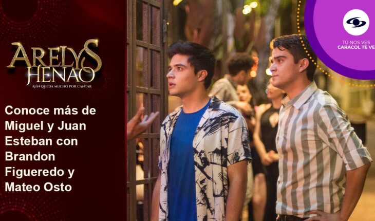 Video: Brandon Figueredo y Mateo Osto dan a conocer más sobre sus personajes de Miguel y Juan Esteban