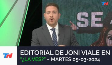 Video: EDITORIAL DE JONI VIALE: “SE ACABA EL TIEMPO” I ¿LA VES? (05/03/24)