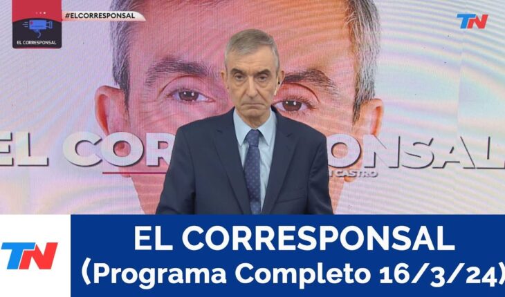 Video: EL CORRESPONSAL 8PROGRAMA COMPLETO 16 /03 /24)
