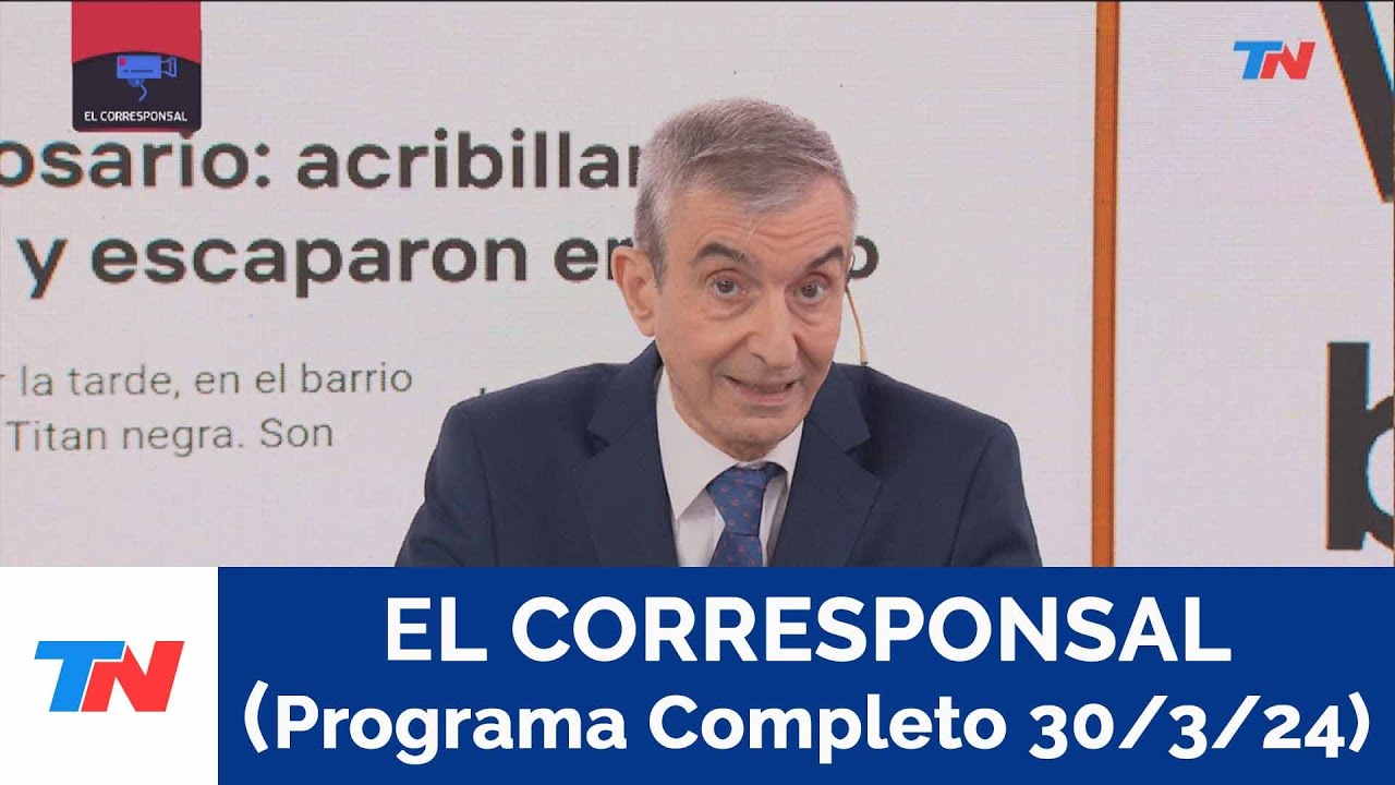 EL CORRESPONSAL (PROGRAMA COMPLETO 30/ 03 /24)