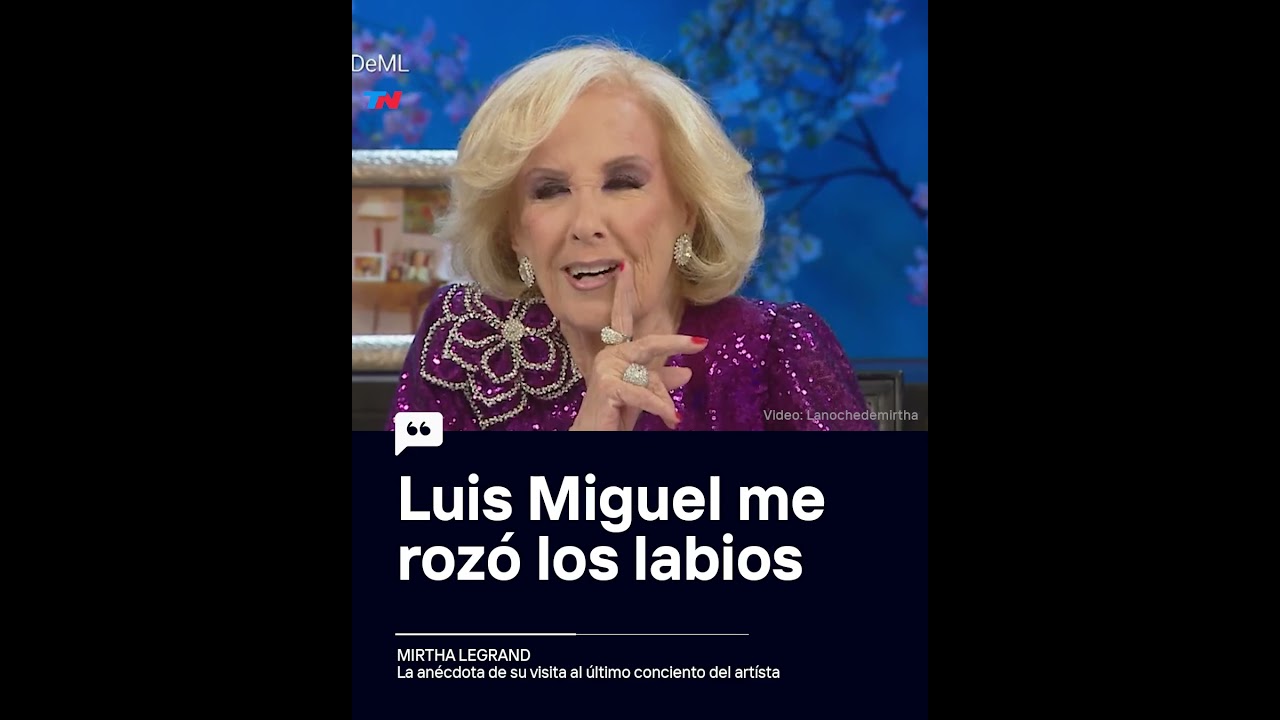 "Luis Miguel me rozó los labios", con una pícara sonrisa Mirtha Legrand