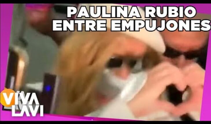 Video: Paulina Rubio arma zafarrancho en su llegada a CDMX | Vivalavi