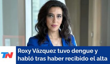 Video: Roxy Vázquez habló con TN tras haber recibido el alta de dengue que la tuvo 6 días internada