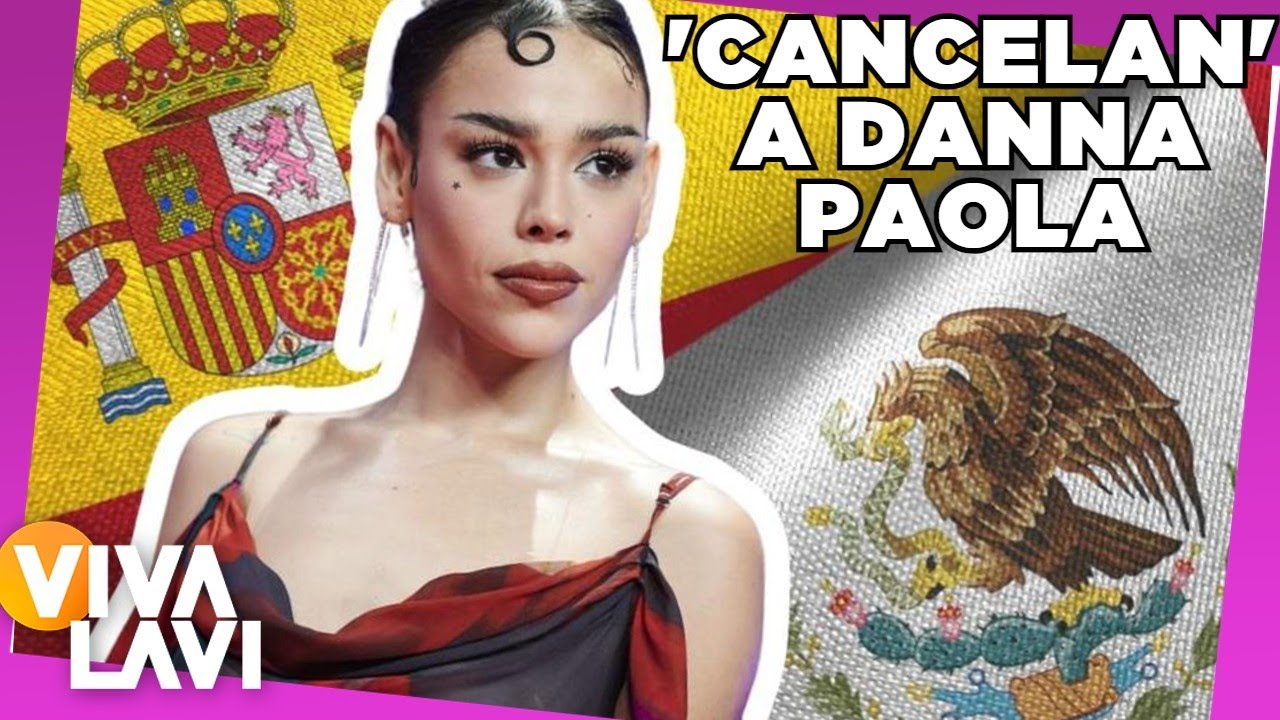 Danna Paola prefiere España antes que México y desata polémica | Vivalavi