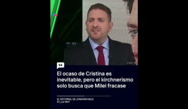Video: El editorial de Jonatan Viale en ¿La Ves? | “El ocaso de Cristina es inevitable”