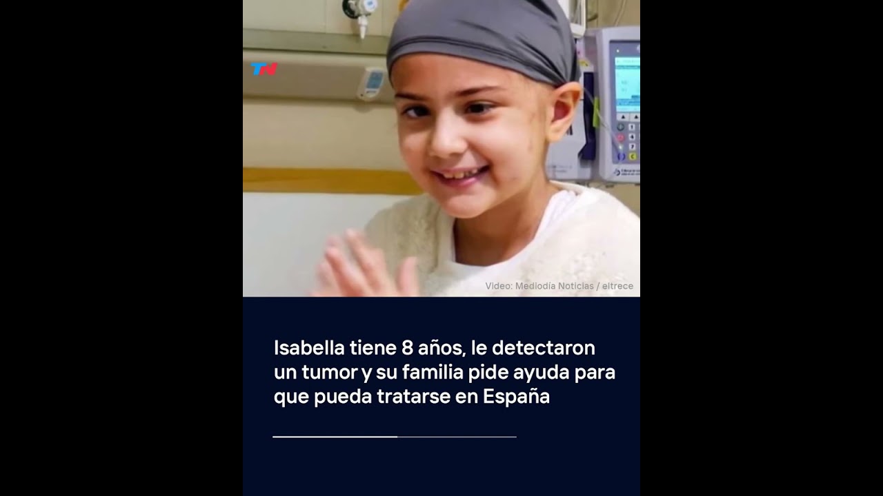 Isabella tiene 8 años, le detectaron un tumor y su familia pide ayuda para viajar a España