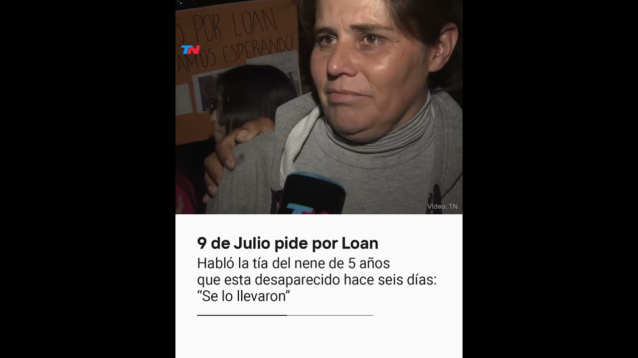 9 de Julio pide por Loan: Habló Lidia, la tía del nene de cinco años, "Se lo llevaron"
