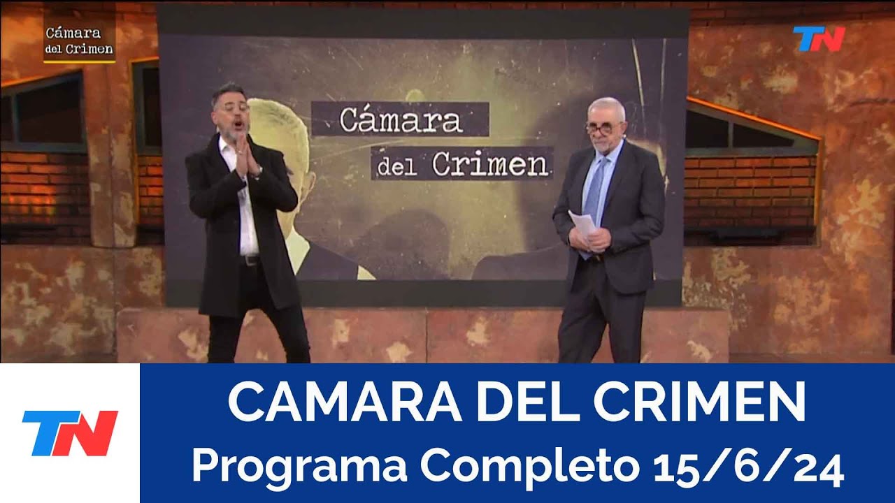 CAMARA DEL CRIMEN I Programa Completo 15/6/24