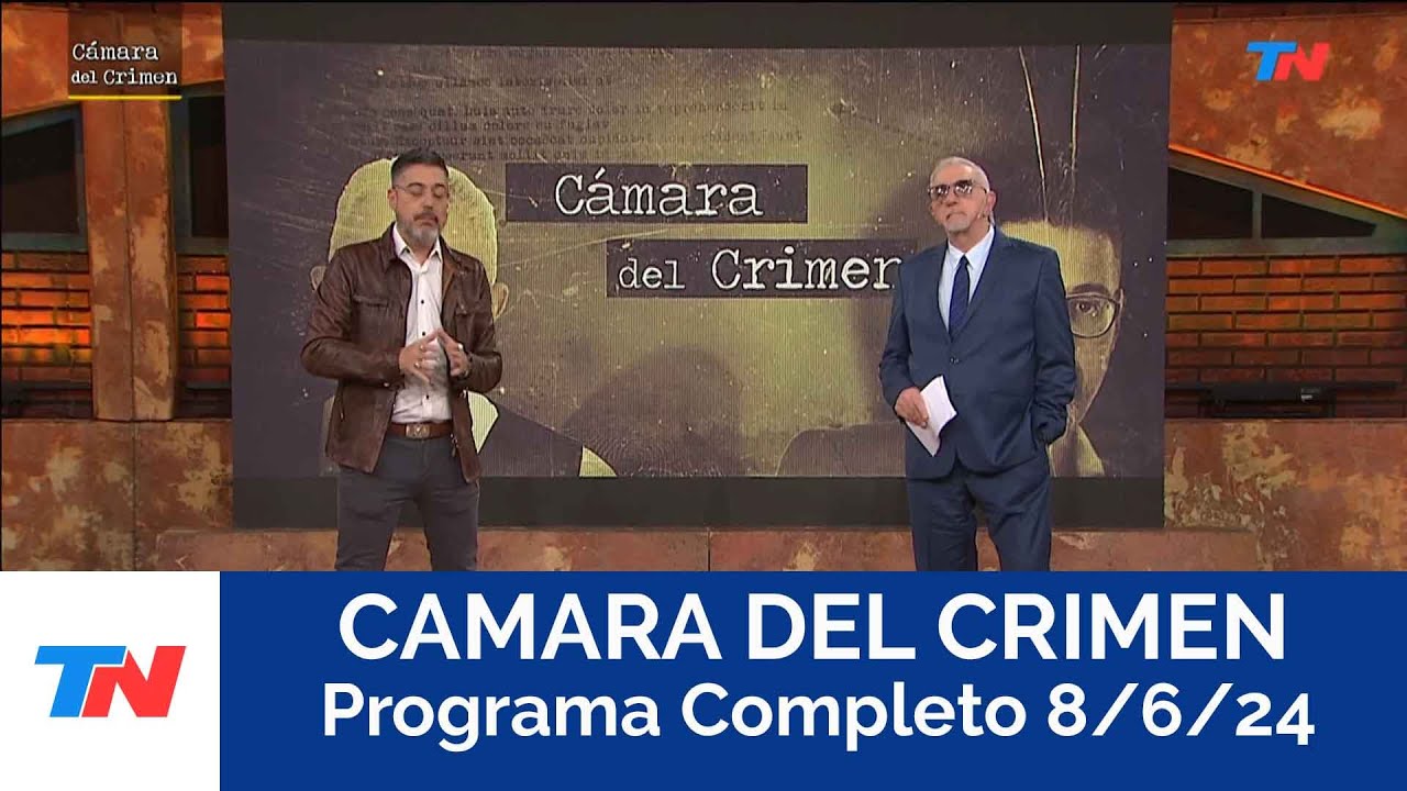 CÁMARA DEL CRIMEN I Programa Completo 8/6/24