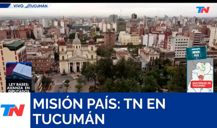 Video: MISIÓN PAÍS I TN en Tucumán