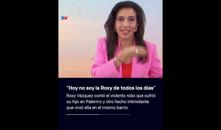 Video: Roxy Vázquez contó el violento robo que sufrió su hijo en Palermo: “No soy la misma de siempre”
