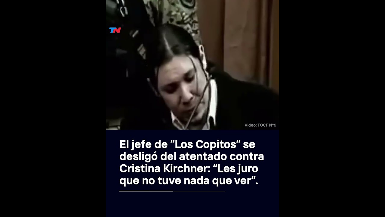 ATENTADO CONTRA CFK I El jefe de "Los Copitos" se desligó del ataque: "No tuve nada que ver"