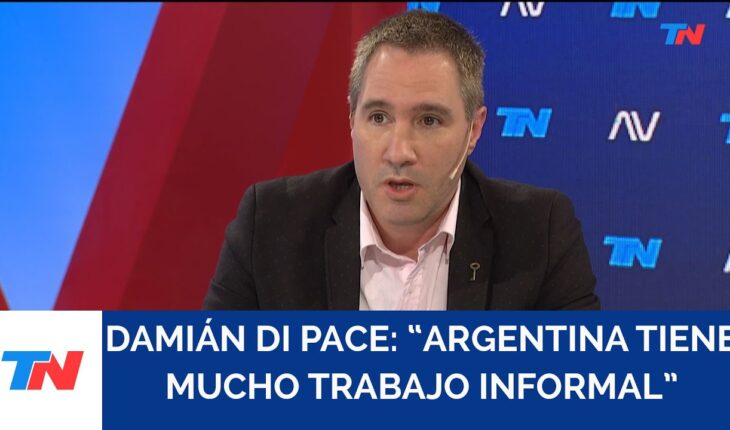 Video: “Argentina tiene mucho trabajo informal” Damián Di Pace, analista económico