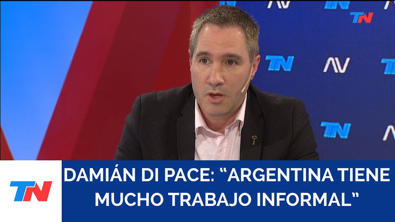 "Argentina tiene mucho trabajo informal" Damián Di Pace, analista económico